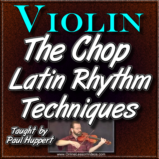 The Chop For Violin Latin Rhythm Techniques by Paul Huppert