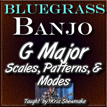 G MAJOR SCALES, MODES, & PATTERNS - for Banjo