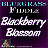 BLACKBERRY BLOSSOM - Bluegrass Fiddle Lesson - WITH SHEET MUSIC!!!