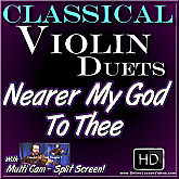 NEARER MY GOD TO THEE - Beautiful Gospel Violin Duet