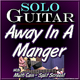 AWAY IN A MANGER - for Solo Acoustic Guitar