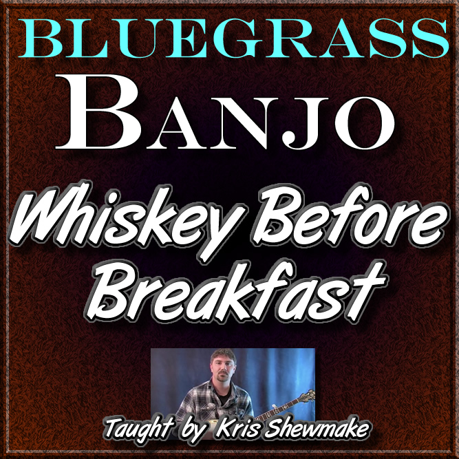 WHISKEY BEFORE BREAKFAST - For Banjo - WITH TABLATURE!