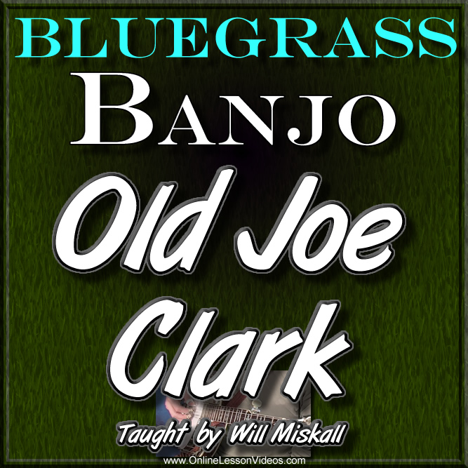 OLD JOE CLARK - Bluegrass Banjo Lesson