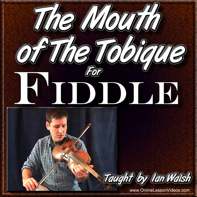 The Mouth Of The Tobique - French Canadian Fiddle Lesson