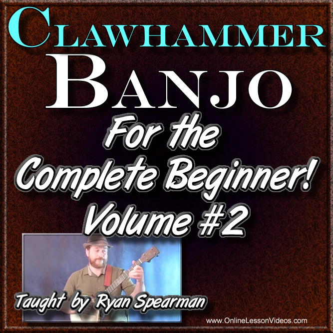 Clawhammer Banjo For The Beginner - Volume #2