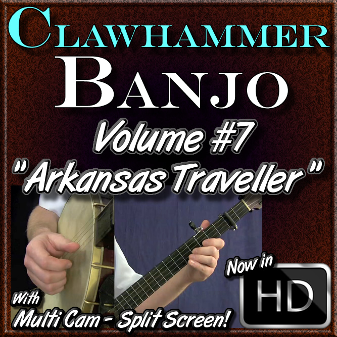 Clawhammer Banjo For The Beginner - Volume #7 - "Arkansas Traveller"