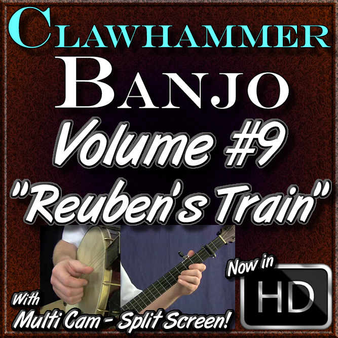 Clawhammer Banjo For The Beginner - Volume #9 - "REUBEN'S TRAIN"