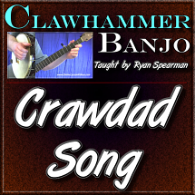 CRAWDAD SONG - for Clawhammer Banjo