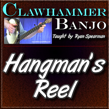 HANGMAN'S REEL - Clawhammer Banjo Lesson