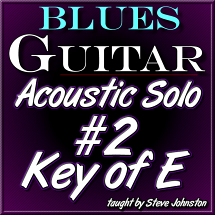 ACOUSTIC BLUES GUITAR SOLO #2 - In The Key of E