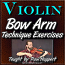 Bow Arm Technique Exercises - for Violin