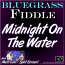 MIDNIGHT ON THE WATER - for Bluegrass Fiddle